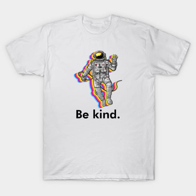 Billionaire be kind T-Shirt by Kdesign